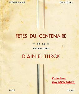 1950 AIN EL TURCK PLAQUETTE DES FETES DU CENTENAIRE DE LA COMMUNE D AIN EL TURCK 1850 1950